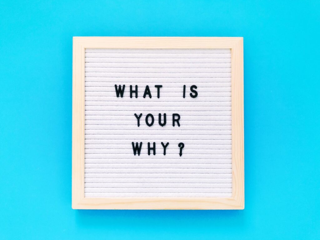What is your why?
